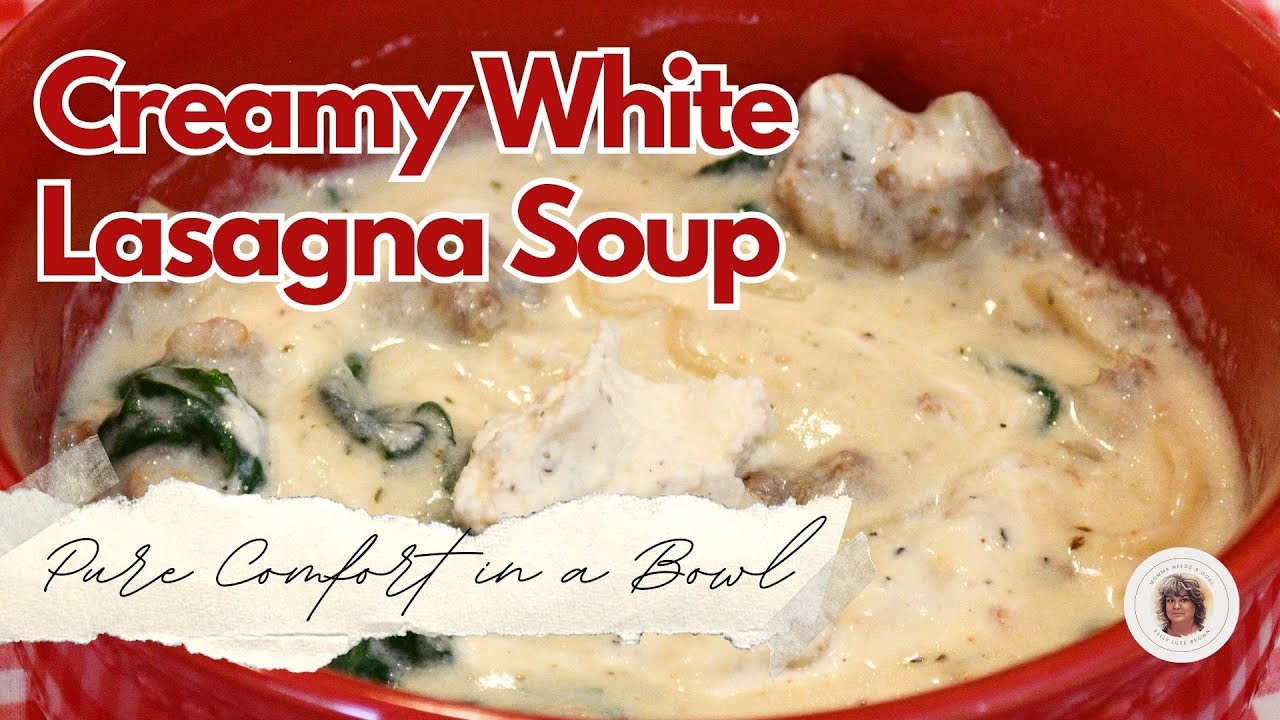 Creamy White Lasagna Soup | Pure Comfort in a Bowl