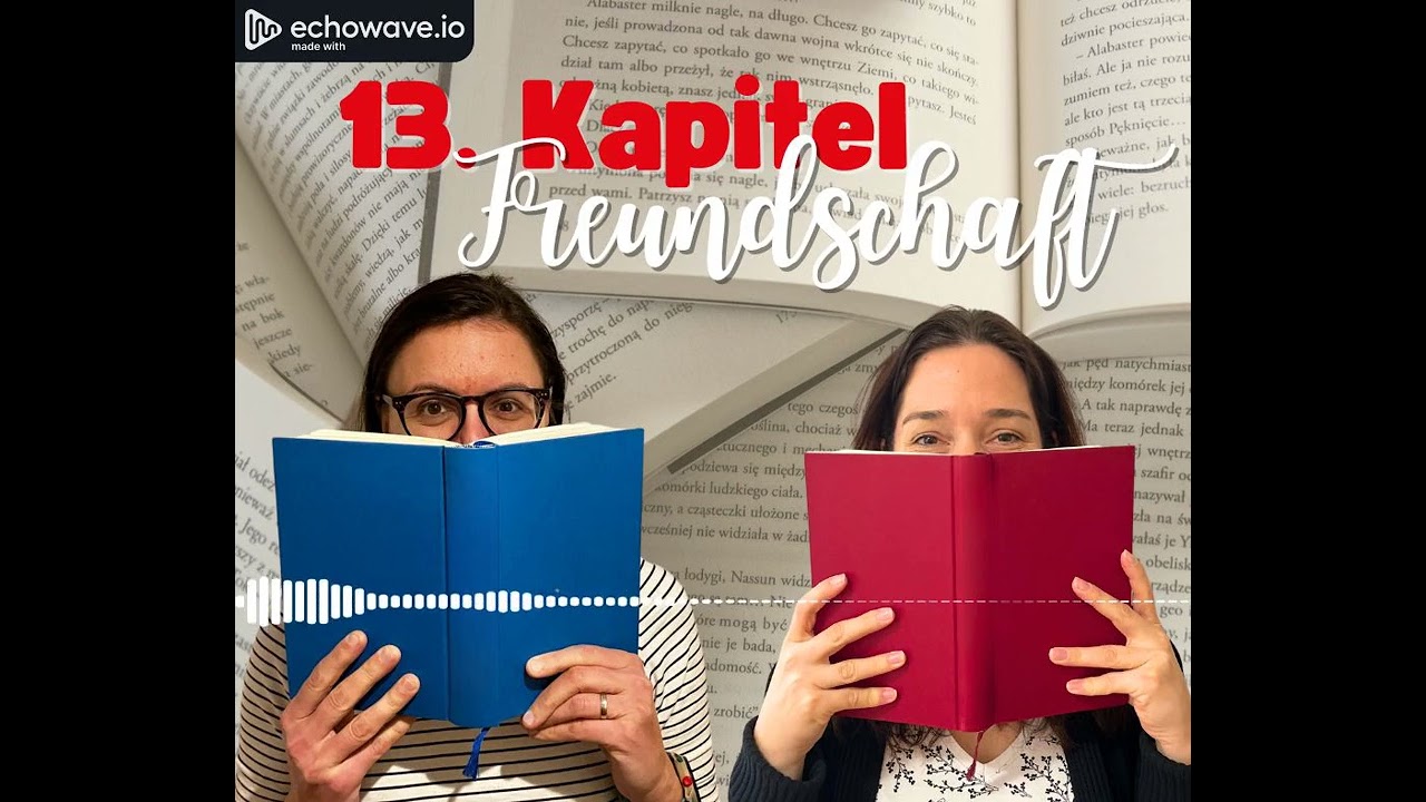 durchblattlt und einiglesen Kapitel 13 Freundschaft