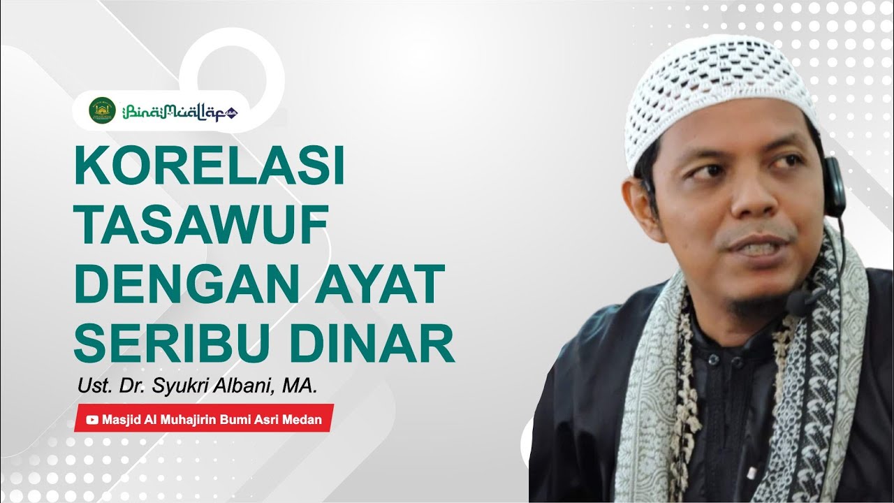 Korelasi Tasawuf Dengan Ayat Seribu Dinar - Ust. Syukri Albani | Masjid Al Muhajirin Bumi Asri Medan