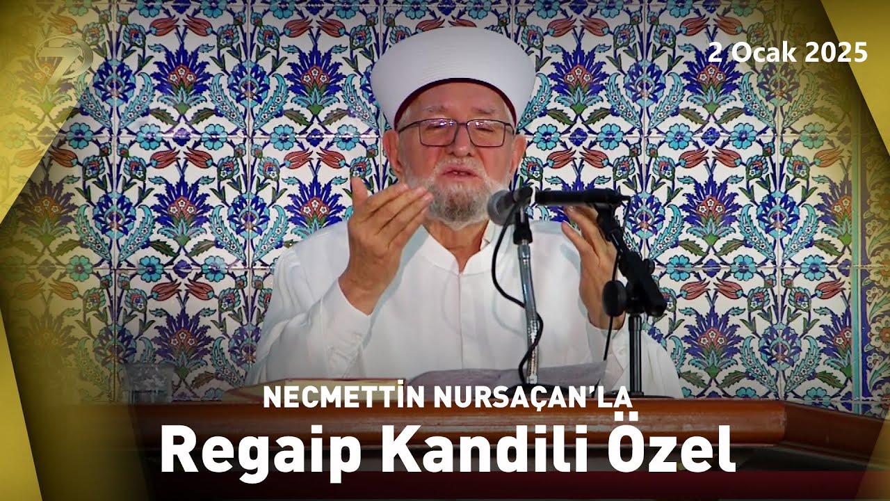 Regaip Kandili Özel - 2 Ocak 2025