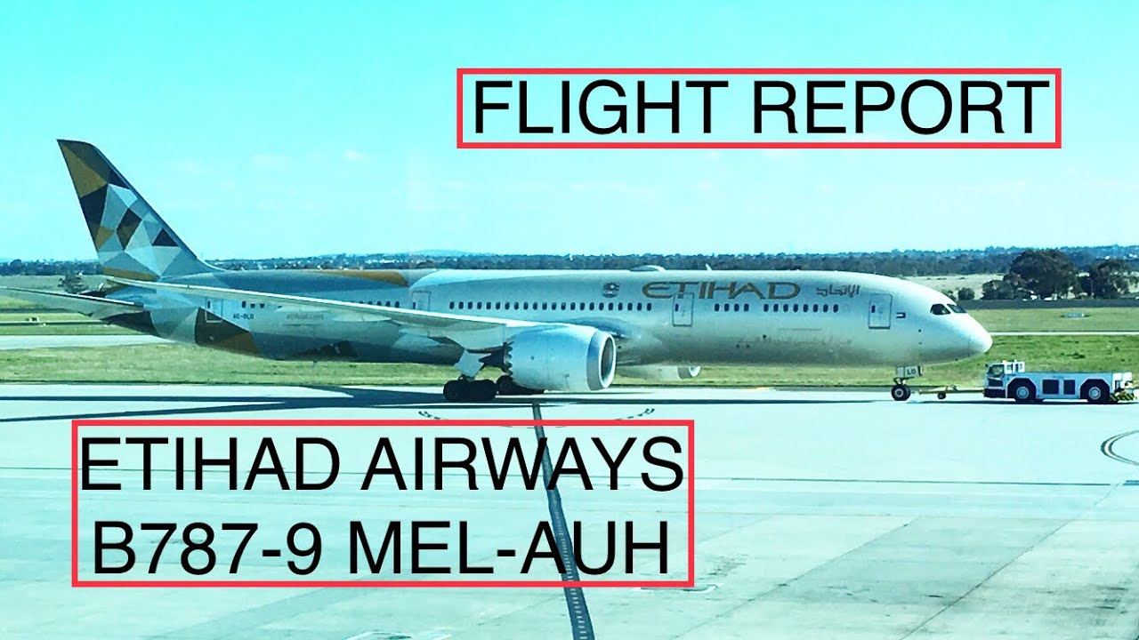 FLIGHT REPORT | Etihad Airways (Economy Class) | B787-9 | Melbourne-Abu Dhabi | Ultra Long Haul |
