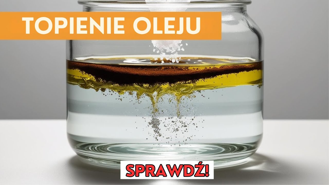 Eksperyment #31 Topienie oleju (Chemia) ciekawe doświadczenia chemiczne