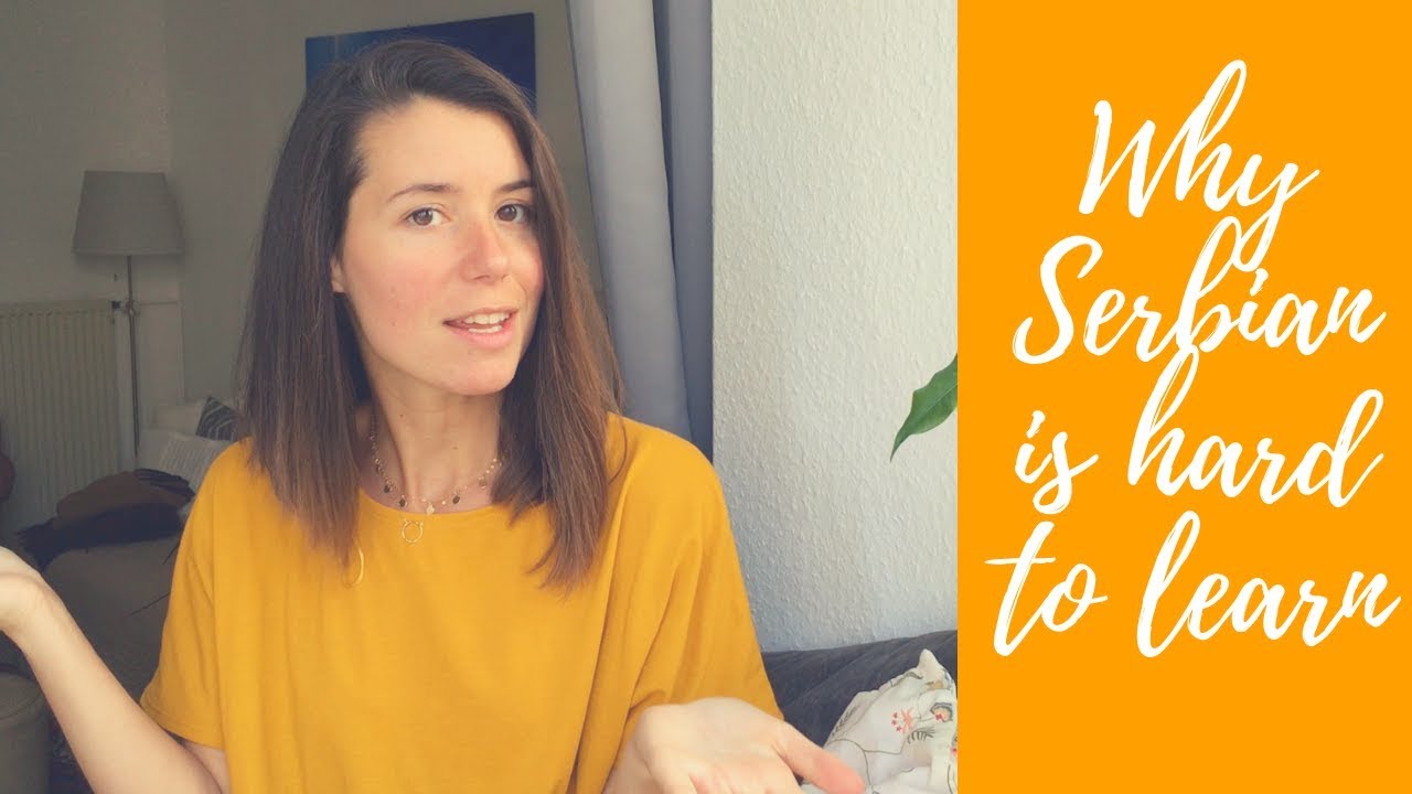 Why Serbian is difficult