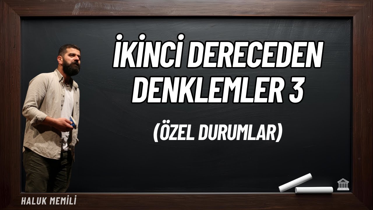 İkinci Dereceden Denklemler 3 (Özel Durumlar)
