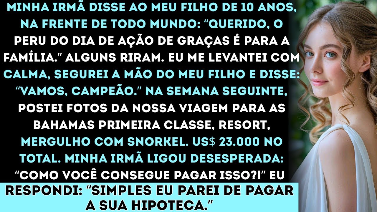 “Minha irmã disse ao meu filho de 10 anos, na frente de todo mundo: ‘Querido, o peru de Ação de...