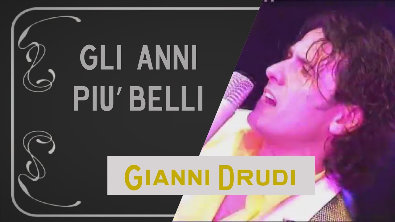 Gli anni più belli - GIANNI DRUDI
