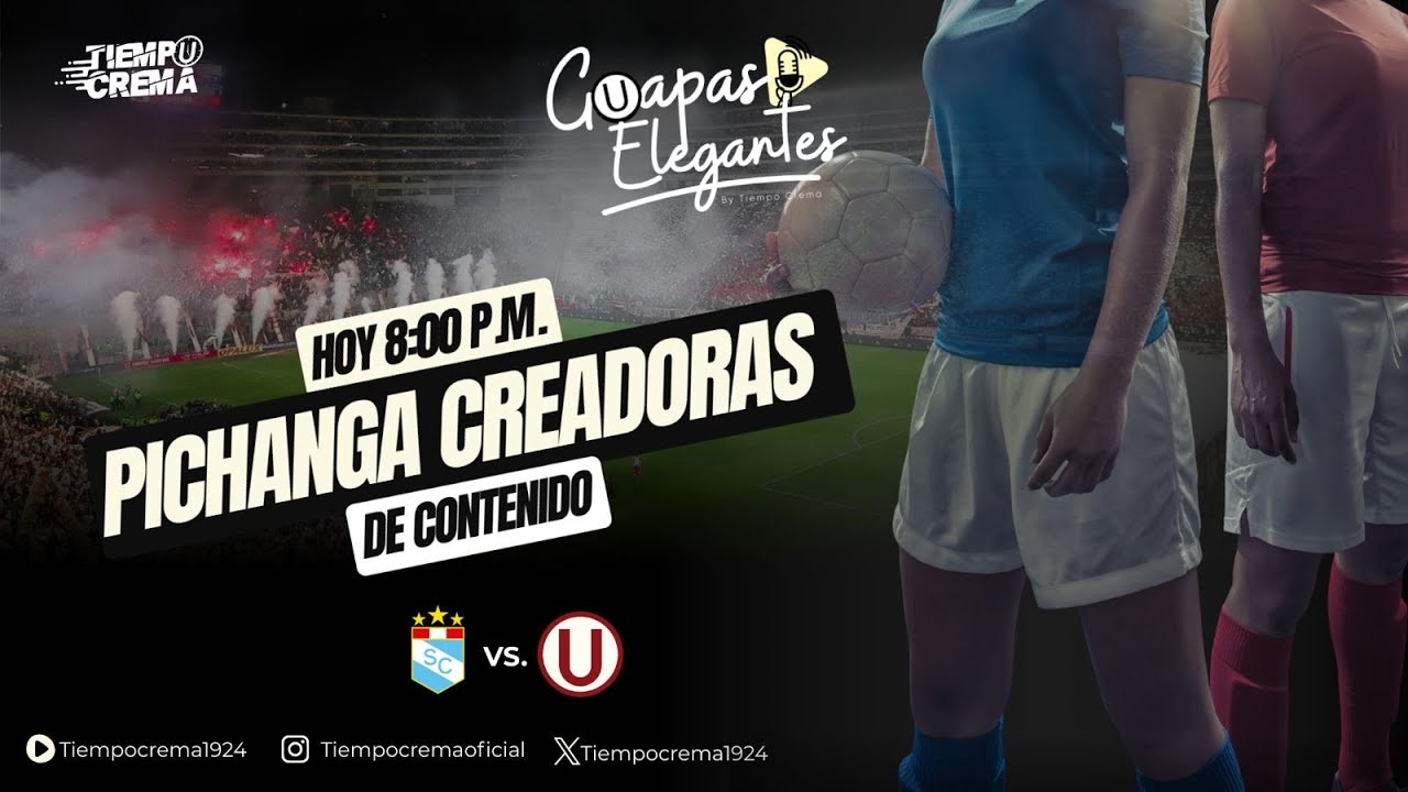 Pichanga creadoras de contenido | U vs SC
