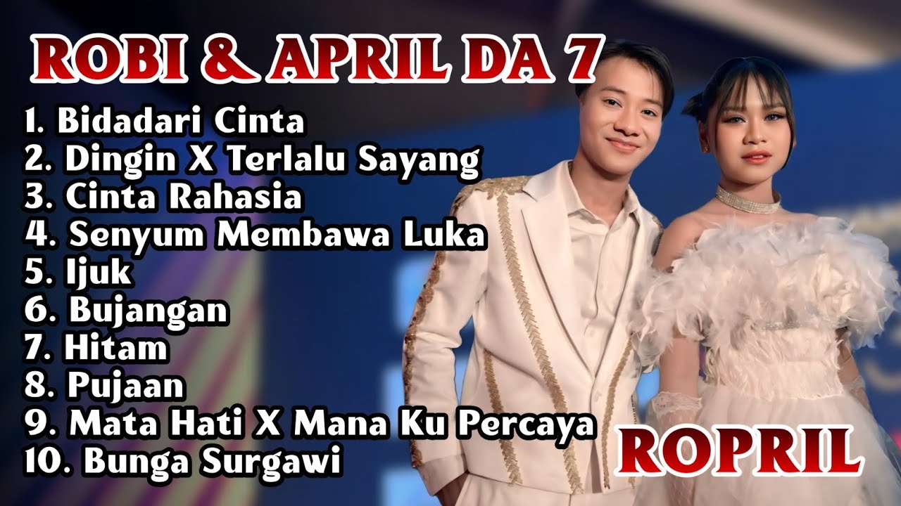 SUARA EMAS ROPRIL ROBI & APRIL DA 7 FULL ALBUM - BIDADARI CINTA - DINGIN X TERLALU SAYANG