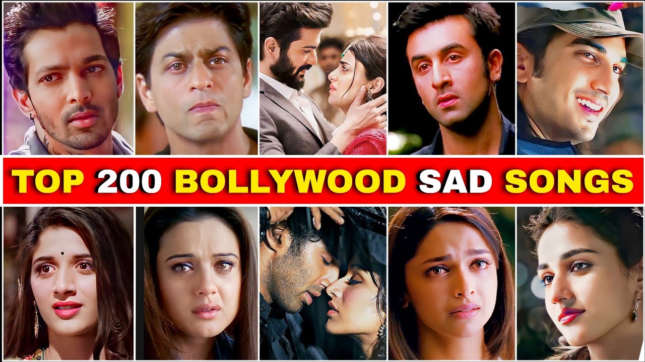 Top 200 Bollywood Sad Songs that make You CRY
