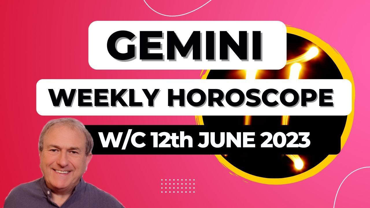 Gemini Horoscope Weekly Astrology from 12th June 2023