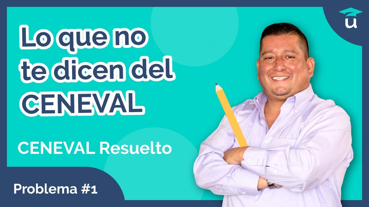 Examen CENEVAL Resuelto |  Problema #1