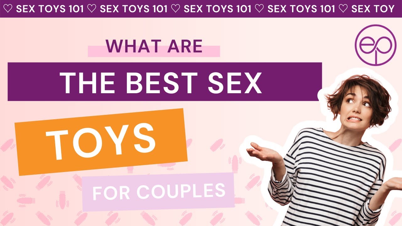 What are the Best Sex Toys for Couples? | Ella Paradis