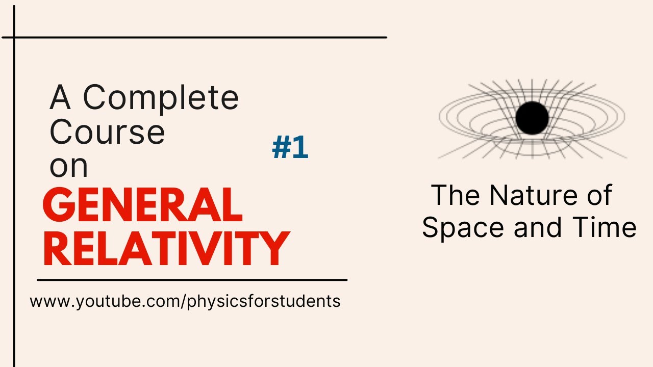 General Theory of Relativity | General Theory of Relativity Lecture | General Relativity Explained