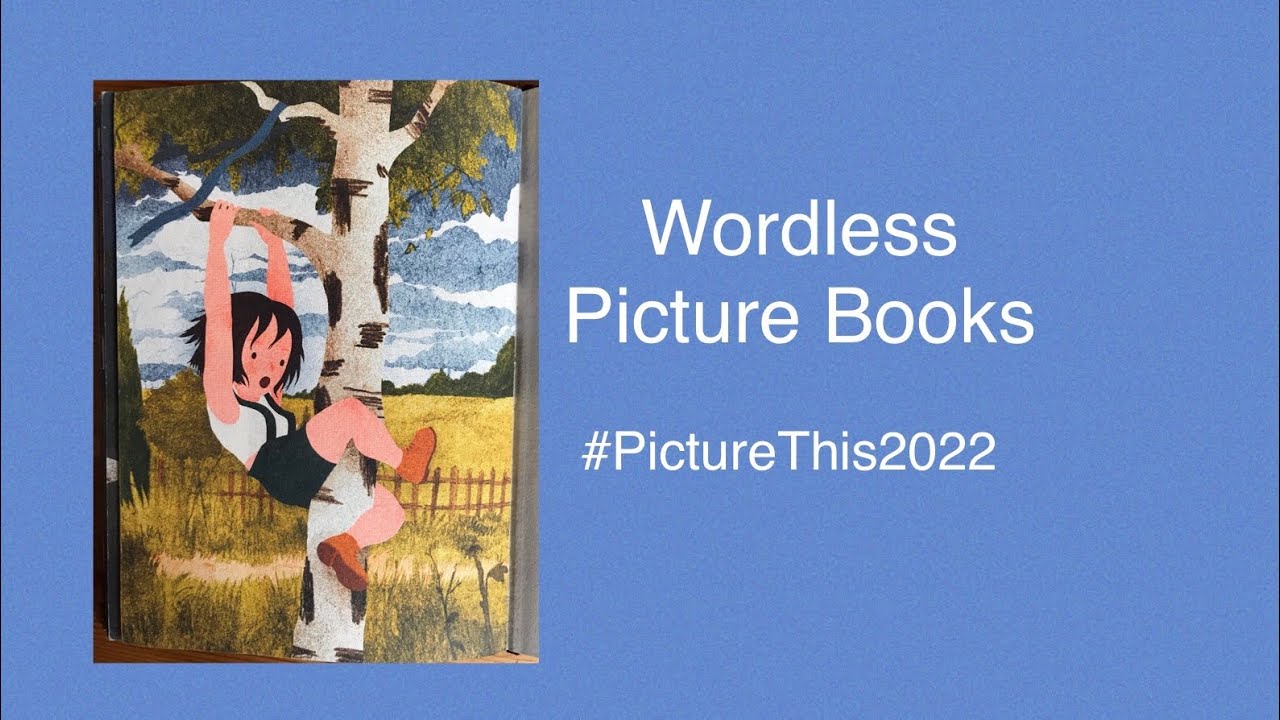 (Mostly) Wordless Picture Books #picturethis2022