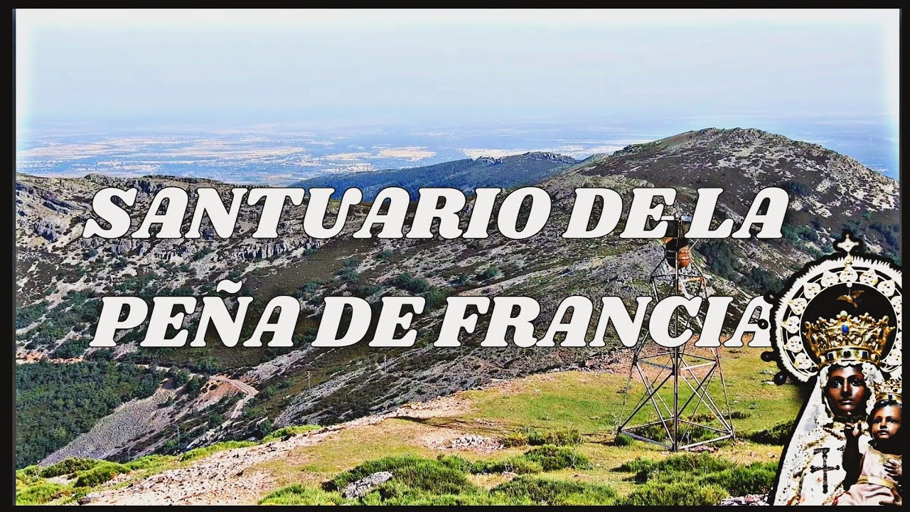 SANTUARIO DE LA PEÑA DE FRANCIA
