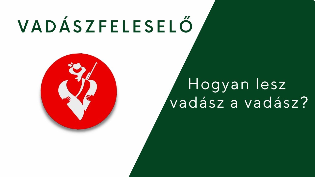 Vadászfeleselő 2/2. - Hogy lesz vadász a vadász?