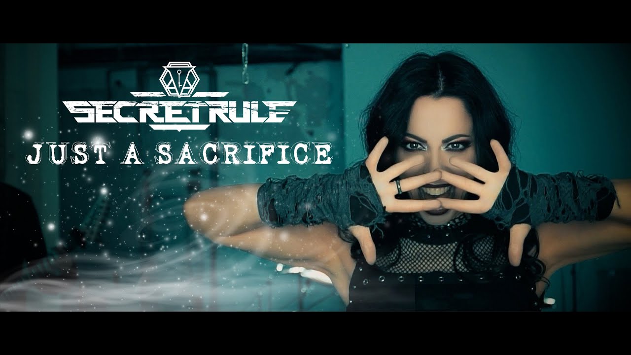SECRET RULE - Just a Sacrifice (Official Video)