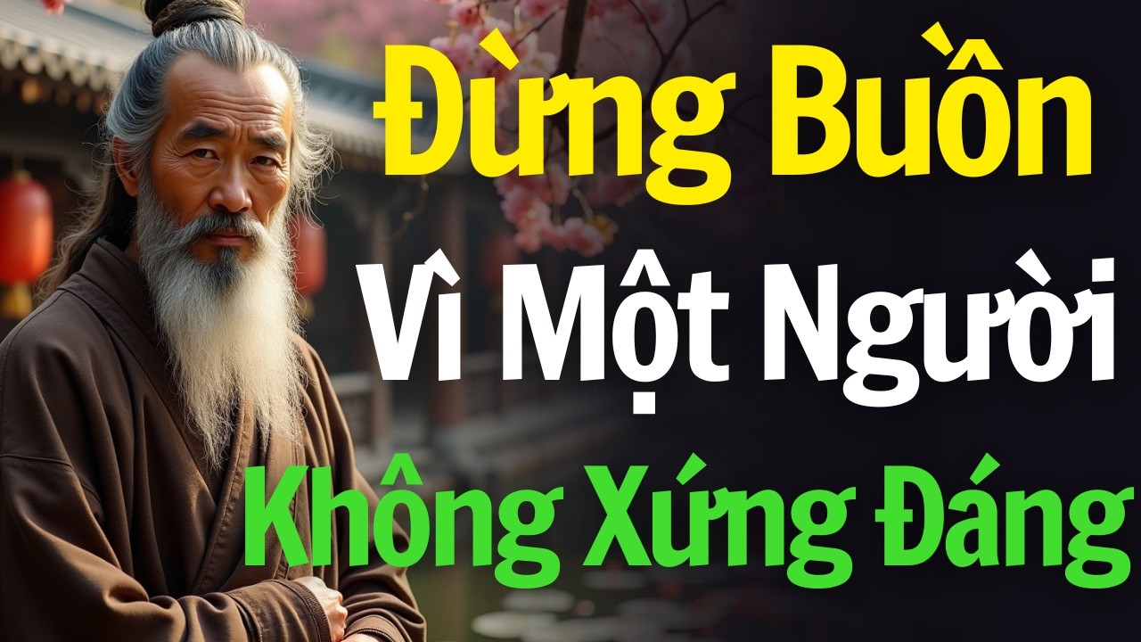 Đừng Buồn Vì Một Người Không Xứng Đáng - TRÍCH DẪN ĐỘNG LỰC KHÔN NGOAN