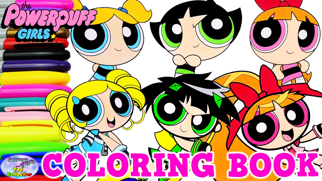 Powerpuff Girls Coloring Book Bubbles Blossom Buttercup PPG PPGZ Surprise Egg and Toy Collector SETC