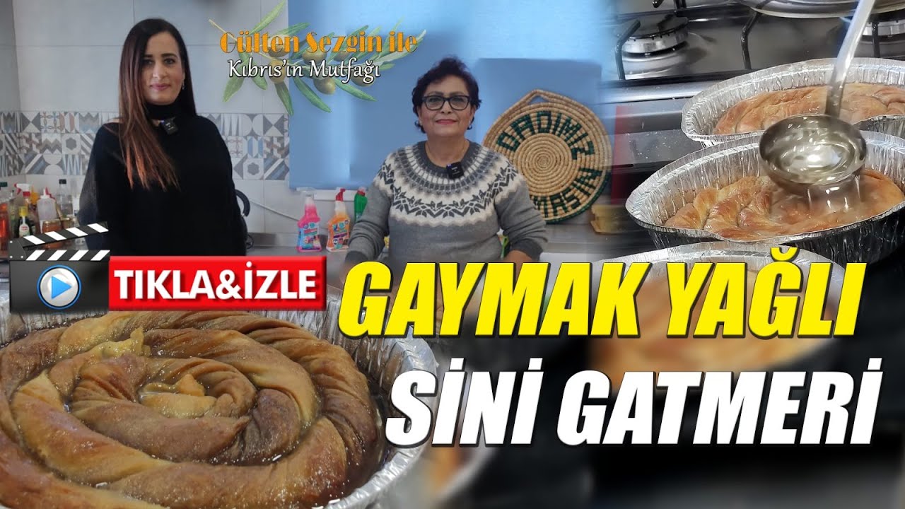 Gülten Sezgin ile Kıbrıs'ın Mutfağı Programında bu hafta Gaymak Yağlı Sini Gatmeri var..