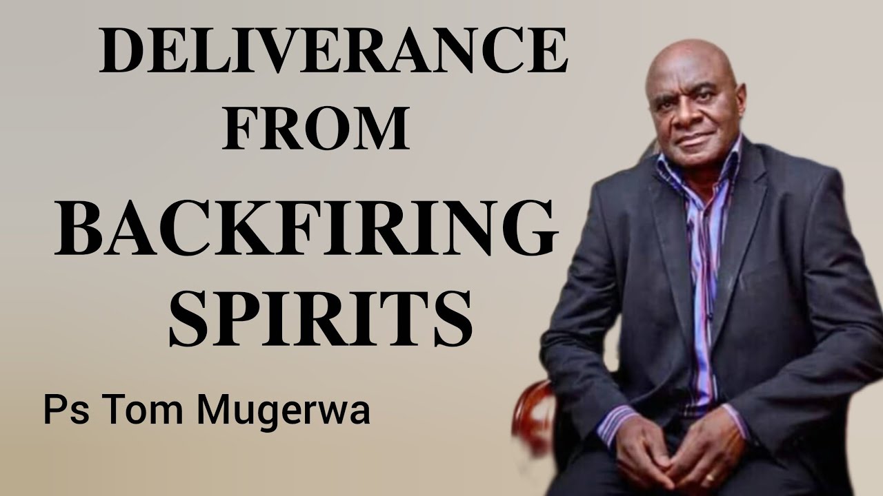 𝐃𝐄𝐋𝐈𝐕𝐄𝐑𝐀𝐍𝐂𝐄 𝐅𝐑𝐎𝐌 𝐁𝐀𝐂𝐊𝐅𝐈𝐑𝐈𝐍𝐆 𝐒𝐏𝐈𝐑𝐈𝐓𝐒 𝐁𝐲 Ps Tom Mugerwa | Bride of Jesus Christ