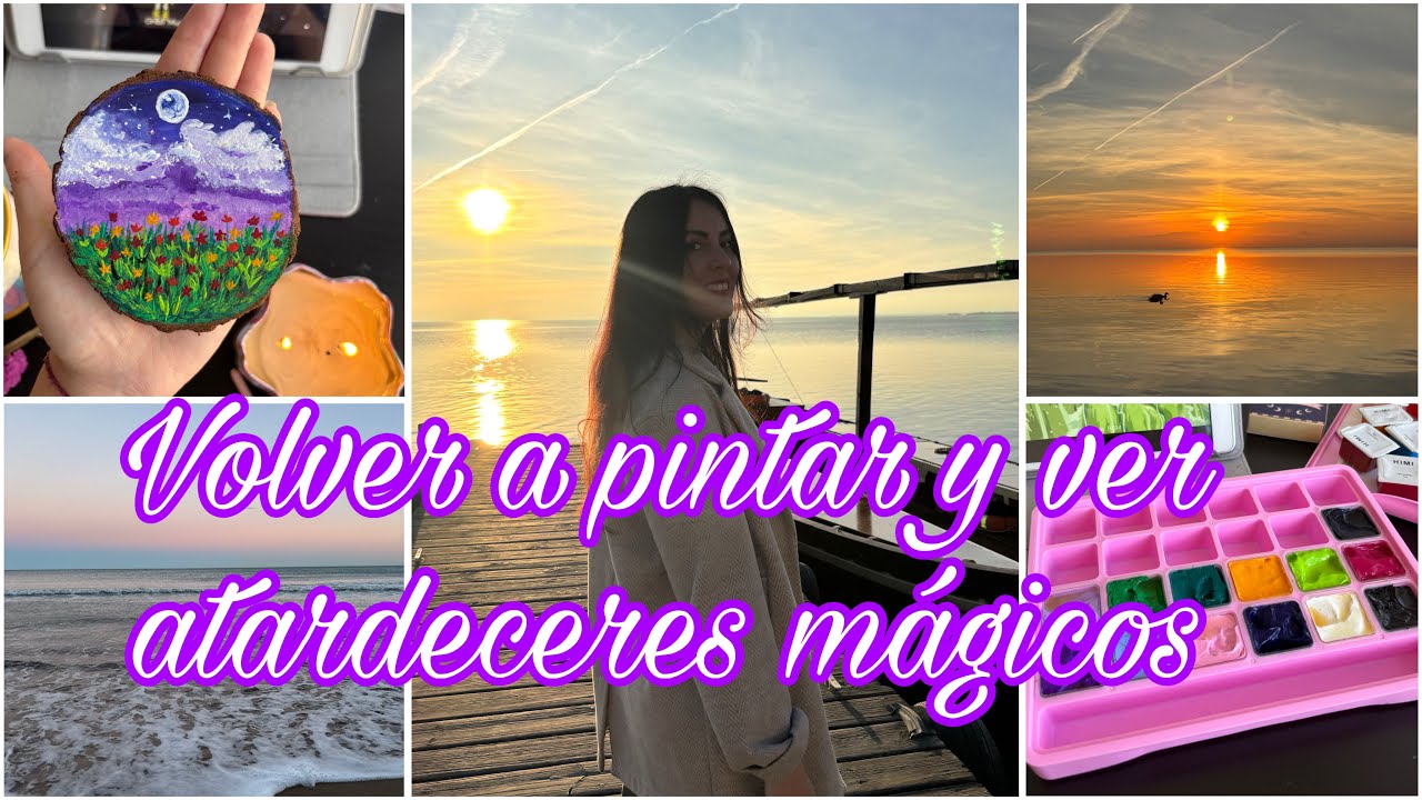 Volver a pintar y ver atardeceres mágicos ✨