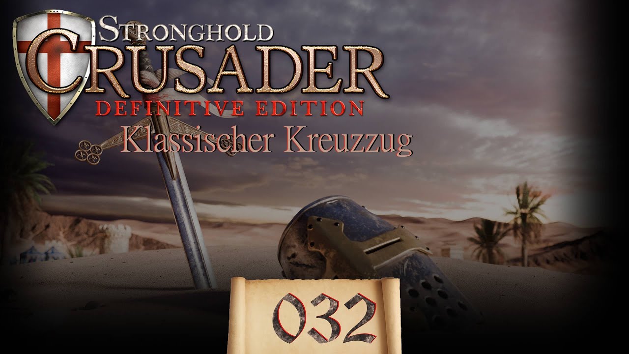 Stronghold Crusader Definitive #032 - Klassischer Kreuzzugmarsch 1 [Mission 5]