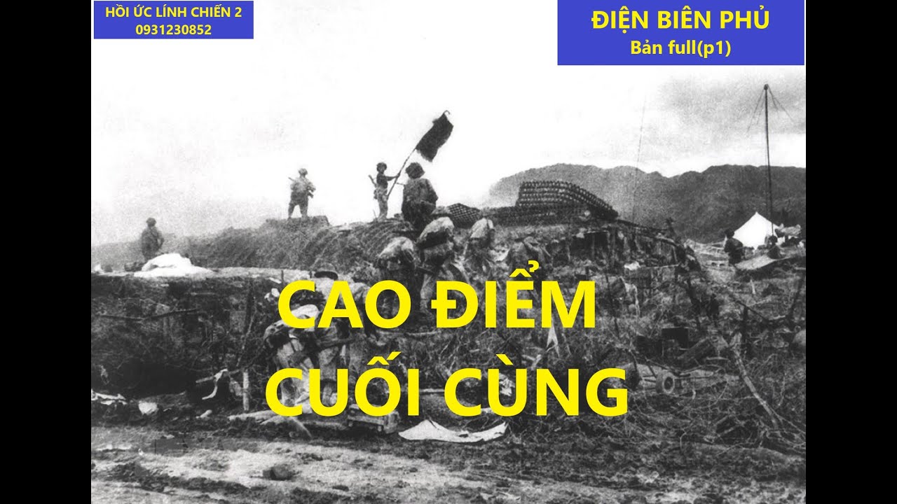 ĐBP (P1) CAO ĐIỂM CUỐI CÙNG / điện biên phủ / hồi ức