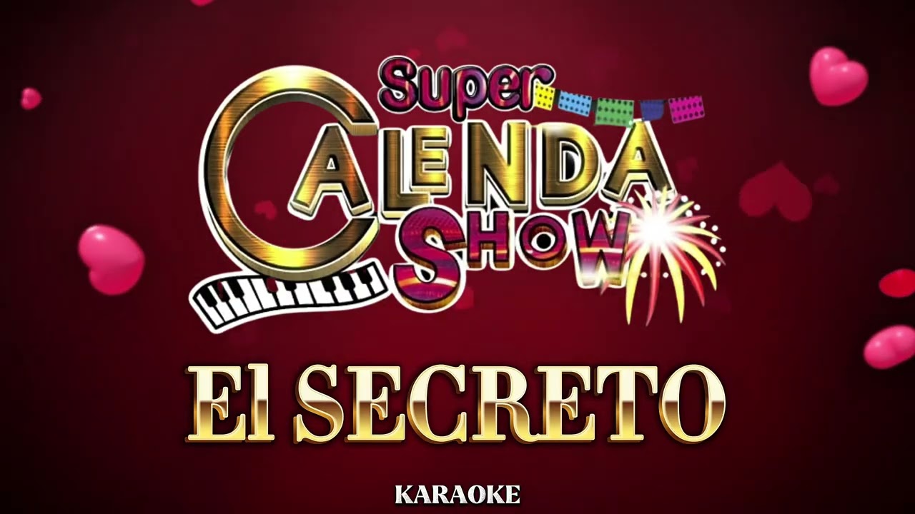 Super Calenda Show - El Secreto (Karaoke En Vivo)
