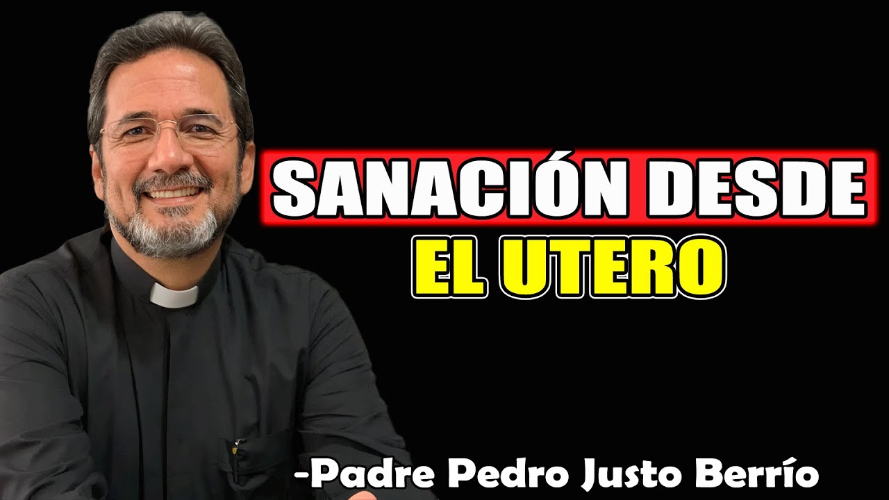 Tu Infancia Estuvo Llena de Dolor | Sanación Interior en la Infancia - Padre Pedro Justo Berrío 2025