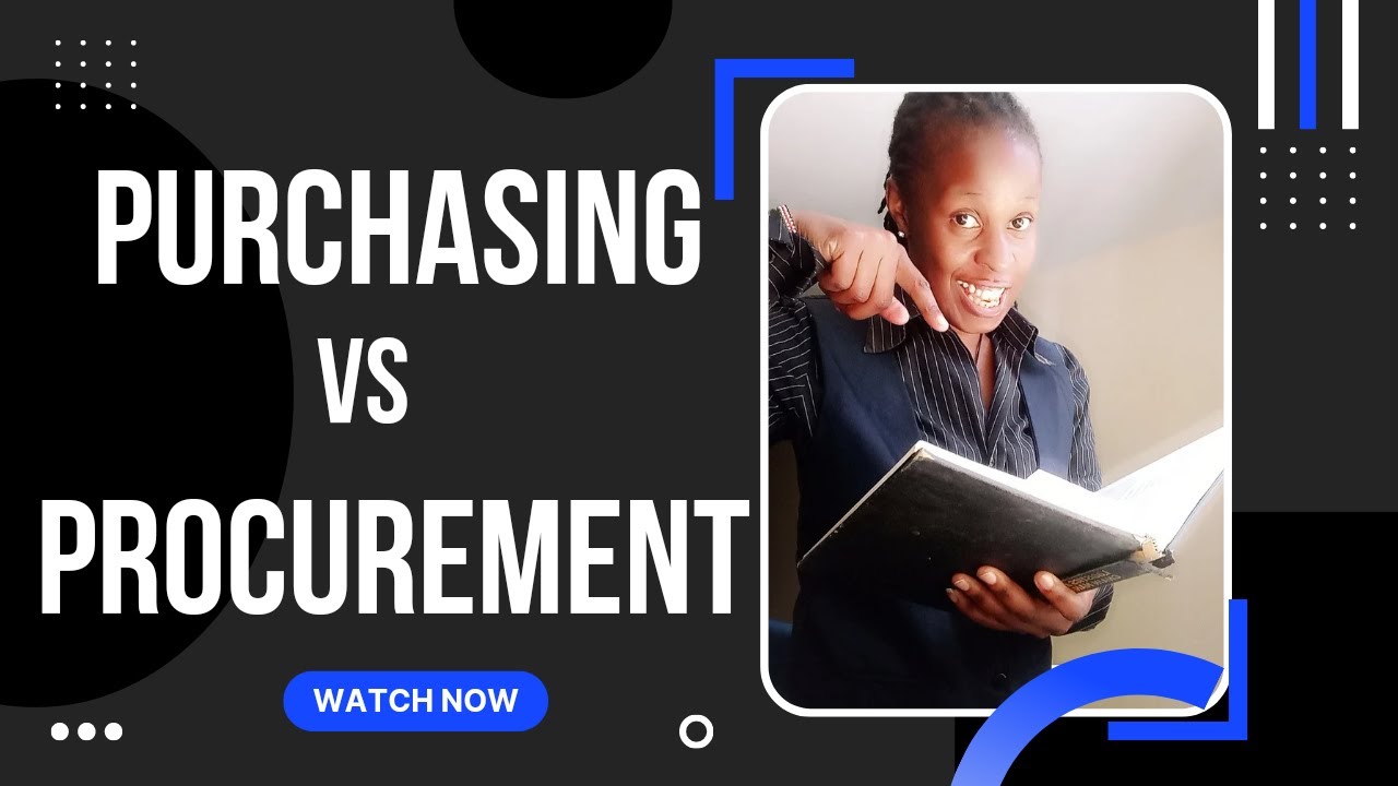 Difference between Purchasing & Procurement || Purchasing vs Procurement Procurement process