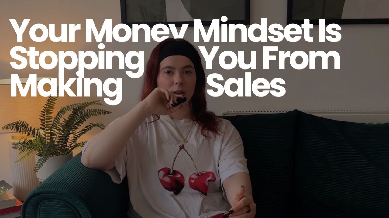 Your Money Mindset Is Stopping You From Making Sales (More Money Won’t Fix This)