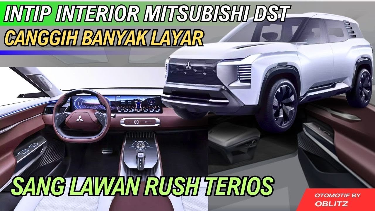 MITSUBISHI DST KONSEP RESMI MELUNCUR, RUSH TERIOS TAMAT!, INI INTERIORNYA ‼