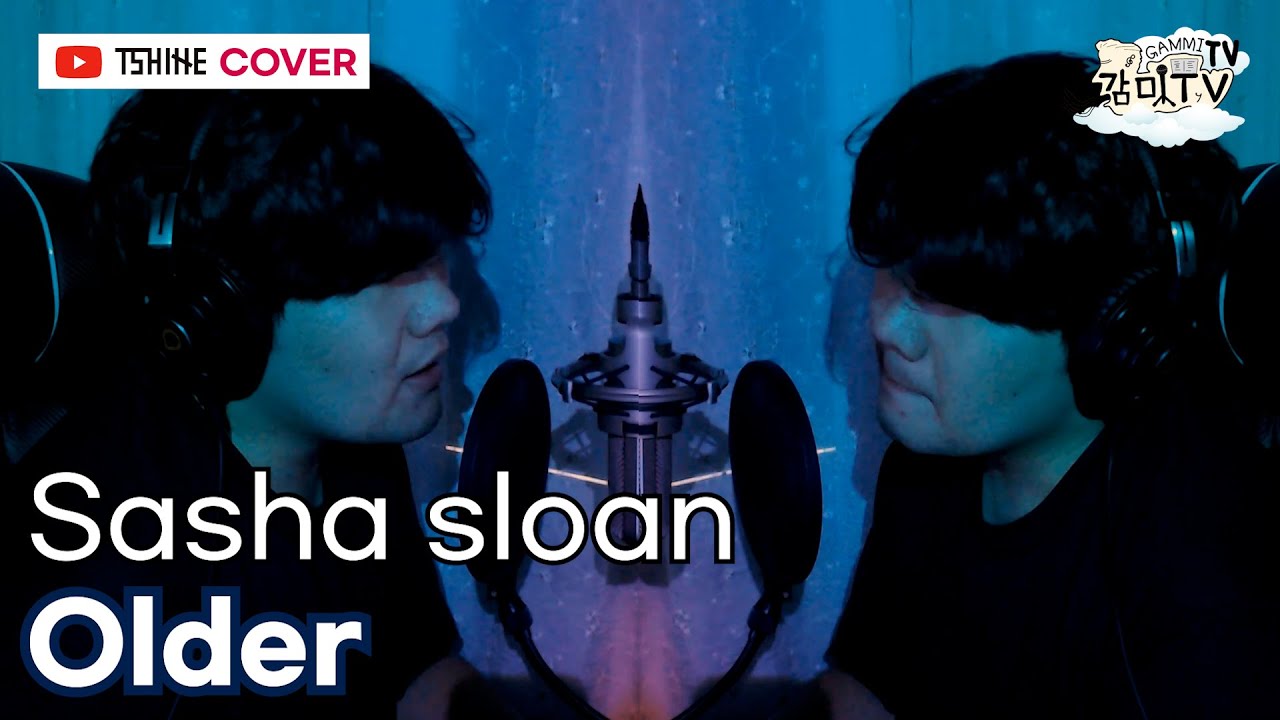 Sasha sloan - Older Cover by. T-shine(김감미)
