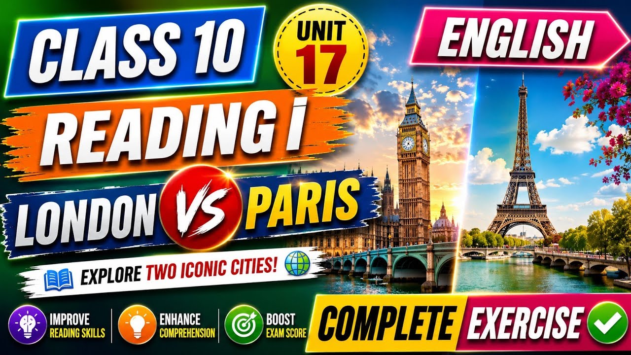Class 10 English | Unit 17 Reading i London Vs Paris | Grade 10 English unit 17 All Exercise