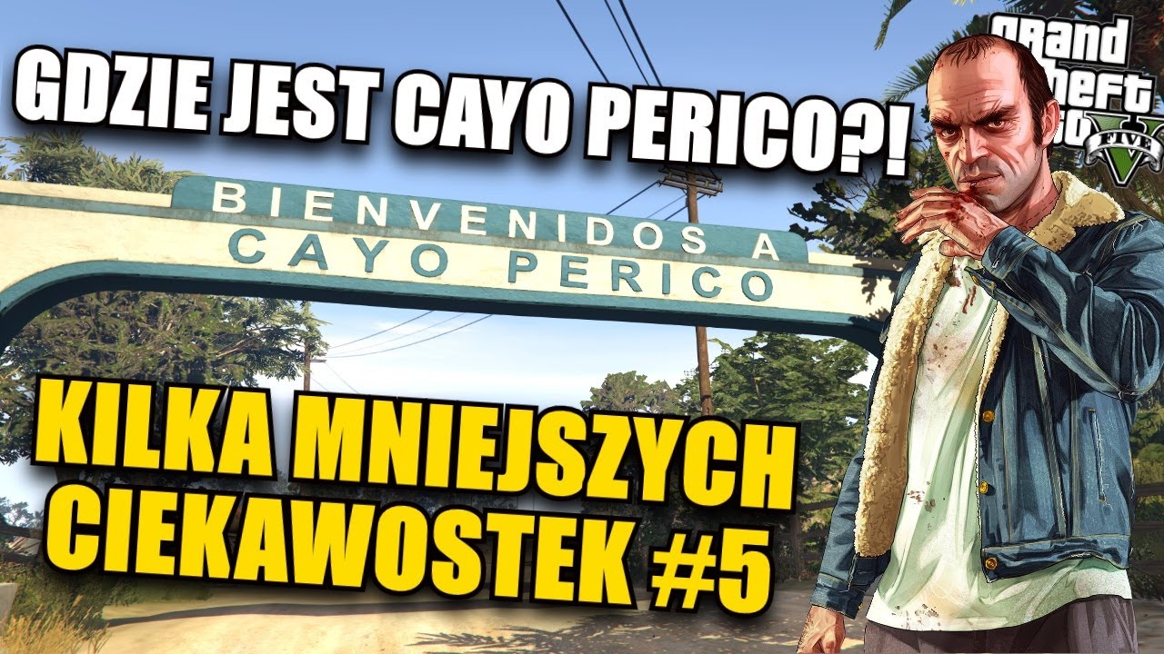 GDZIE JEST CAYO PERICO?! Kilka mniejszych ciekawostek w GTA 5 #5