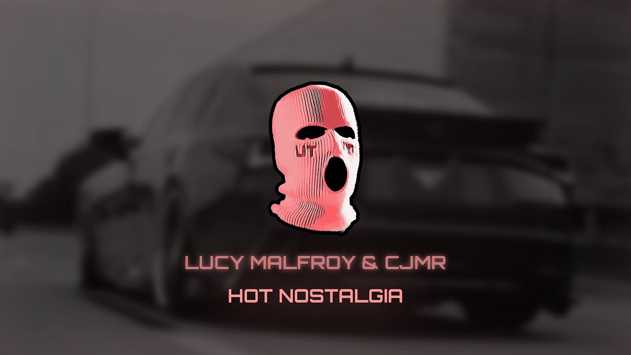 Lucy Malfroy & CJMR - Hot Nostalgia