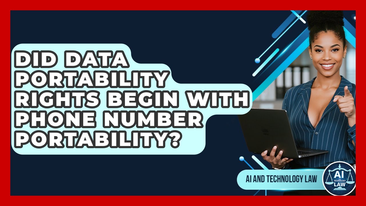 Did Data Portability Rights Begin With Phone Number Portability? - AI and Technology Law