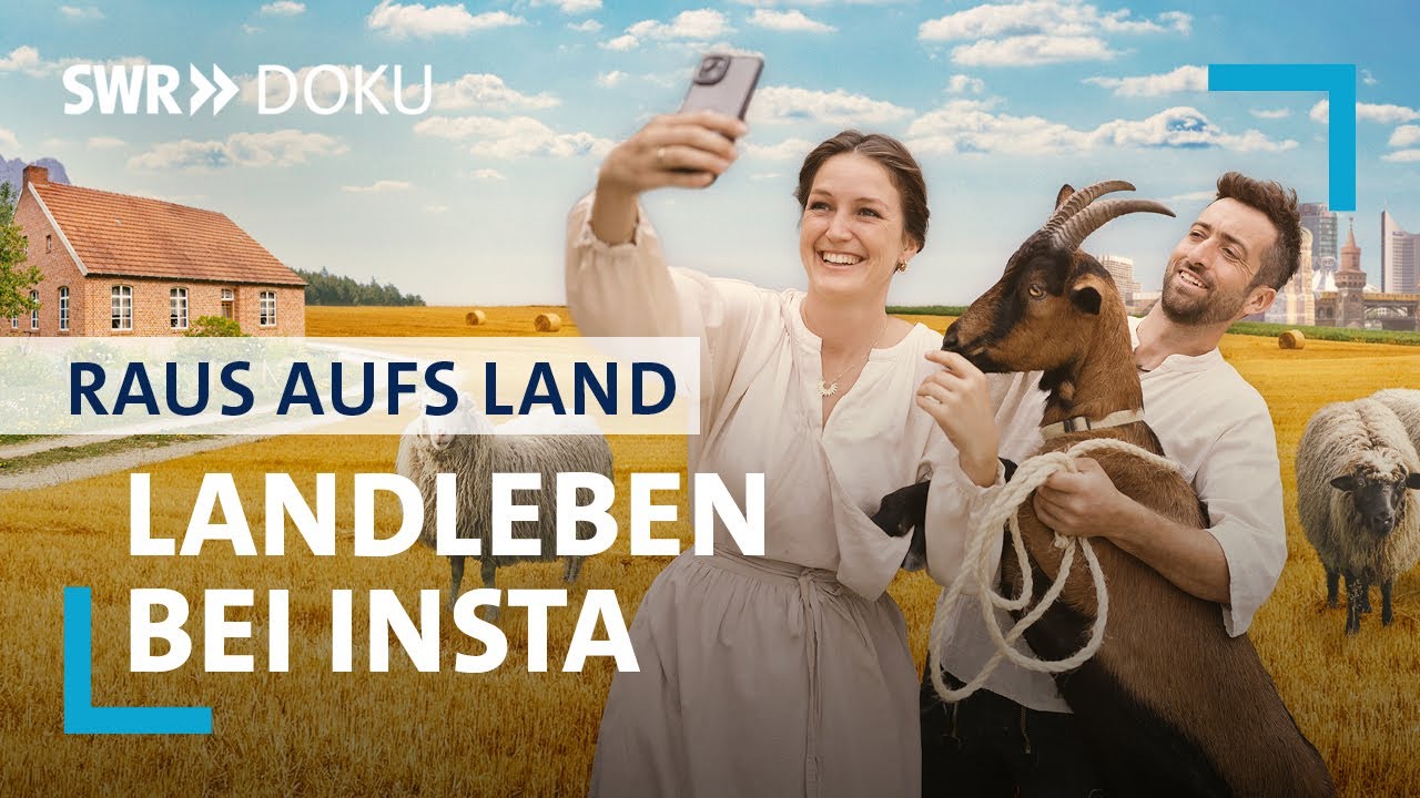 Bauernhof als B&uuml;hne - Wie Landleben bei Insta funktioniert | Raus aufs Land | SWR Doku