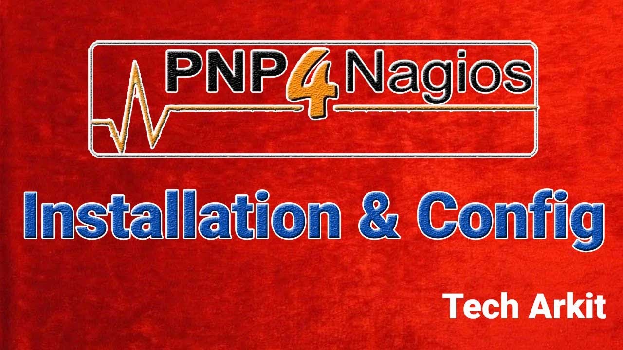 Pnp4Nagios Installation | The Graphing Service for Nagios Core | Tech Arkit