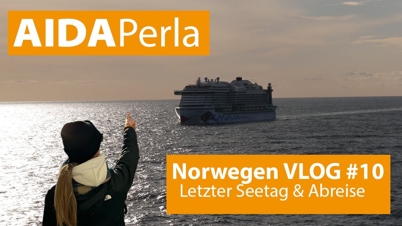 AIDAperla Norwegens Fjorde Vlog #10 Letzter Seetag & Abreise