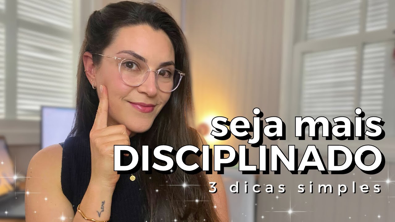 Como ser uma pessoa DISCIPLINADA