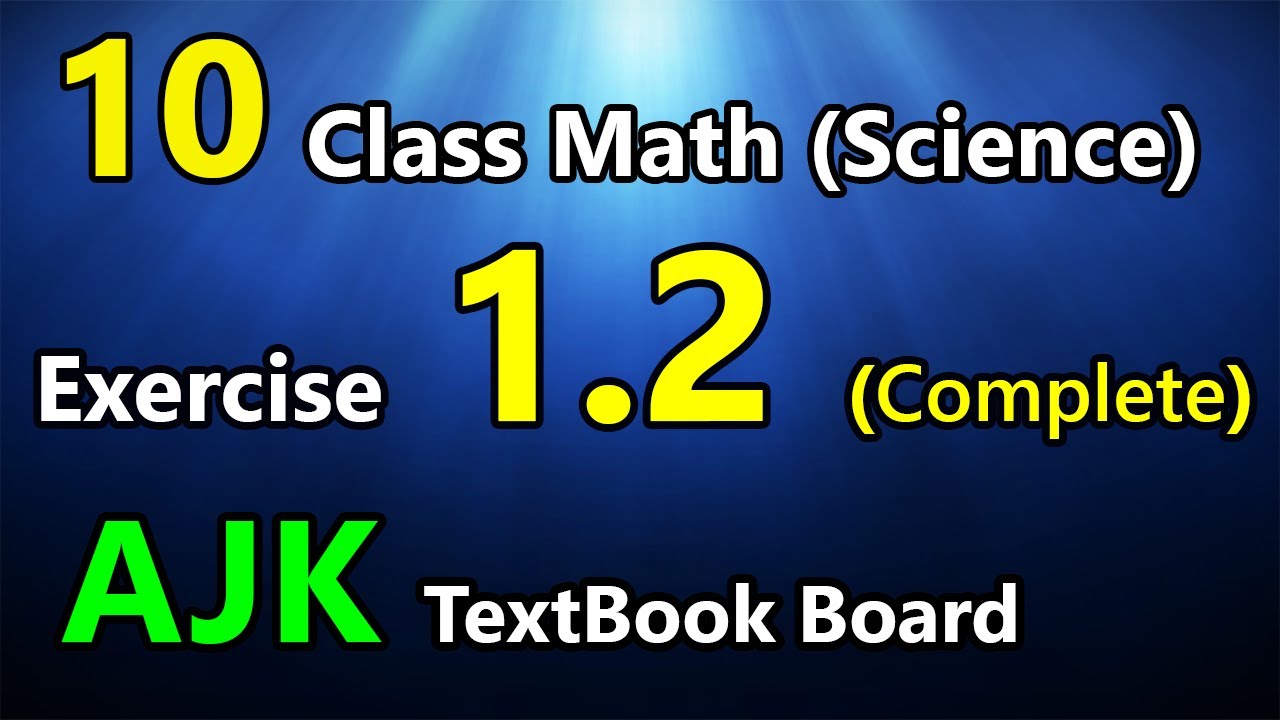 10th class math Ajk BISE Mirpur || Exercise 1.2 (Complete) || eEducation Academy