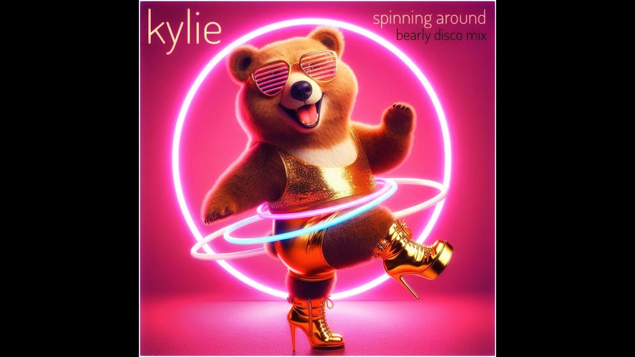 Kylie Minogue - Spinning Around (Bearly Disco Mix)