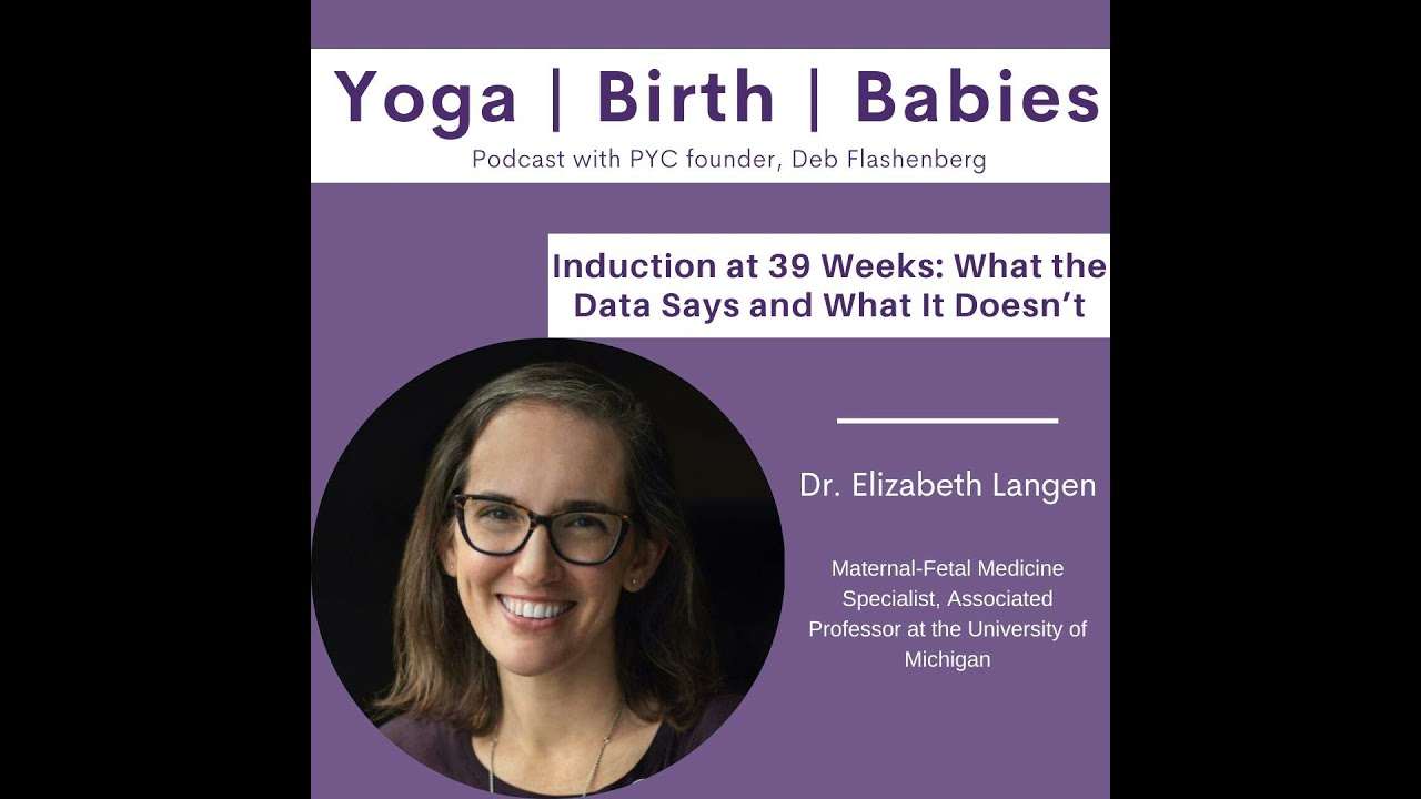 Induction at 39 Weeks: What the Data Says and What It Doesn’t with Dr. Elizabeth Langen