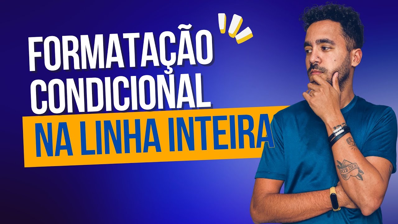 Formatação condicional com FÓRMULAS pra preencher a LINHA INTEIRA