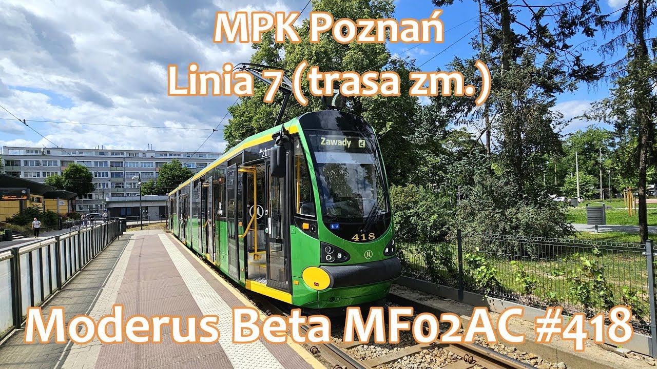 MPK Poznań - Linia 7 (trasa zmieniona) - Moderus Beta MF02AC #418