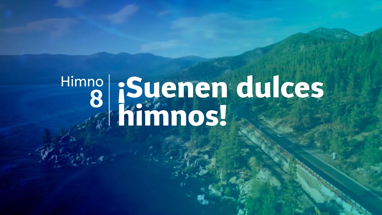 Himno Adventista 8 - ¡Suenen dulces himnos!