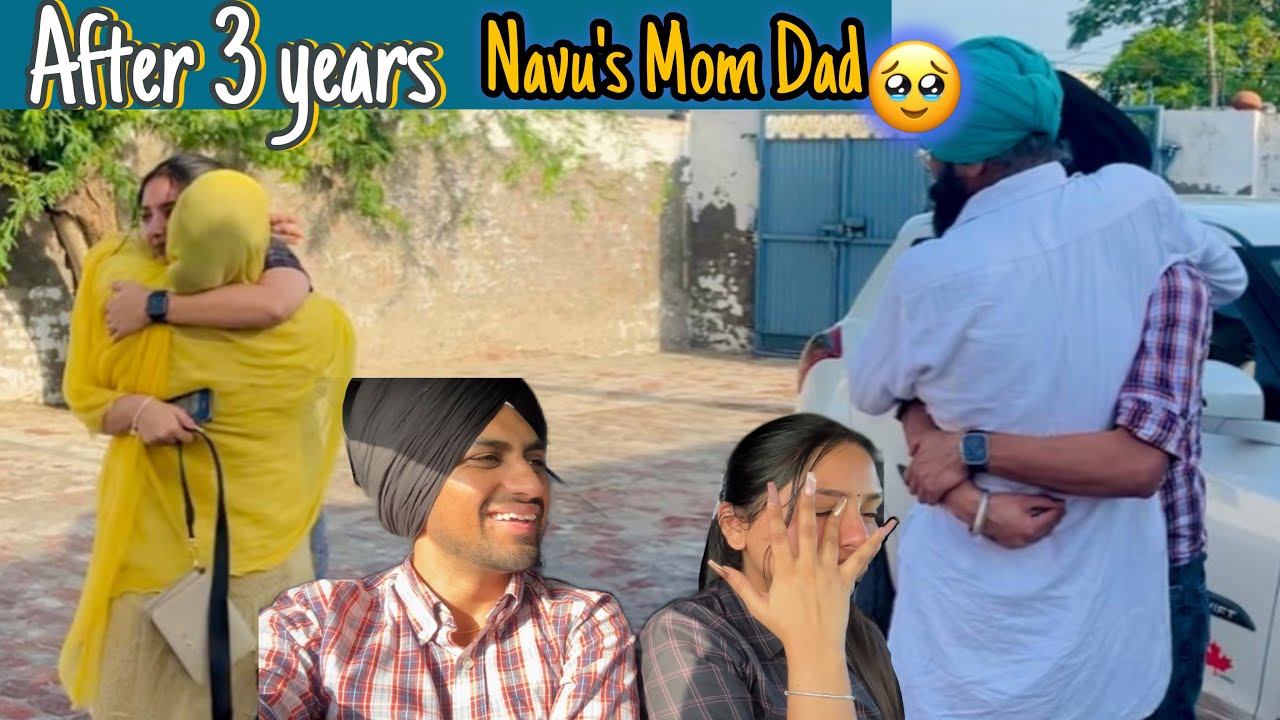 Nav mili 3 Saal Bhad Avde Mummy Daddy nu🥹 | Navhappy Bhullar