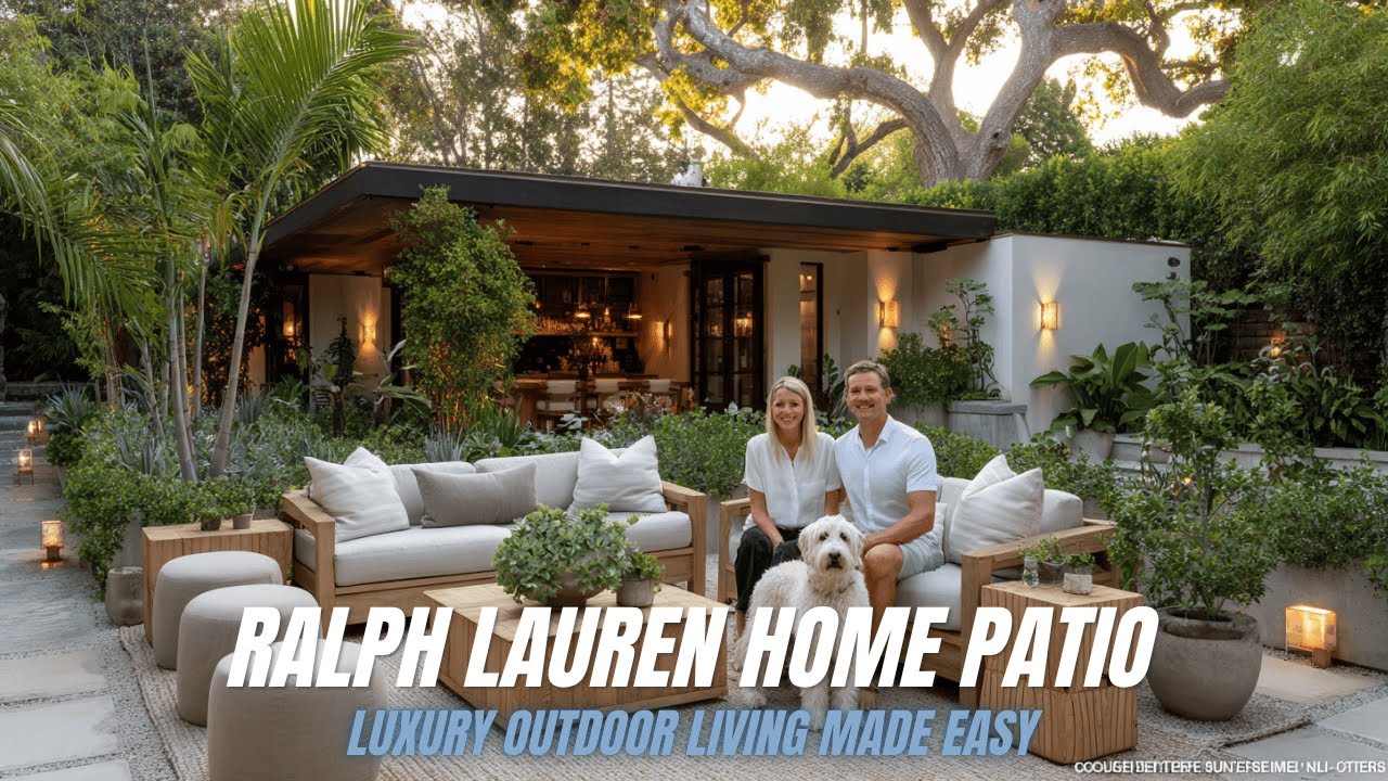 Ralph Lauren Home Patio Ideas 2025: Chic, Timeless Outdoor Living & Luxury Backyard Style
